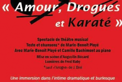 Théâtre musical : Amour, drogues et karaté