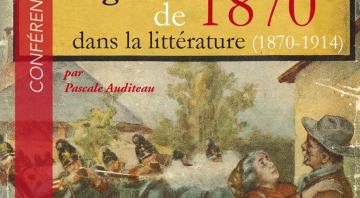 Conférence : La guerre de 1870 dans la littérature