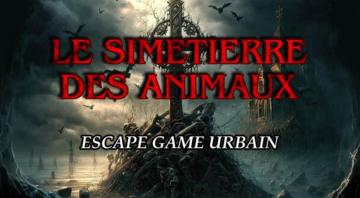 Escape Game urbain : Le simetierre des animaux